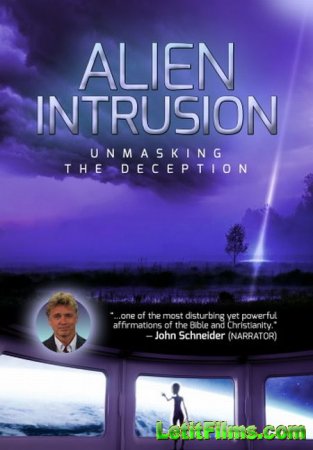 Скачать фильм Вторжение пришельцев: разоблачение заговора / Alien Intrusion: Unmasking a Deception [2018]